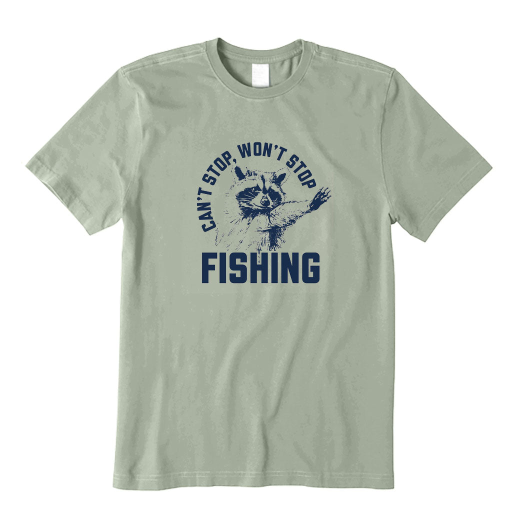 Can't Stop Won't Stop Fishing T-Shirt