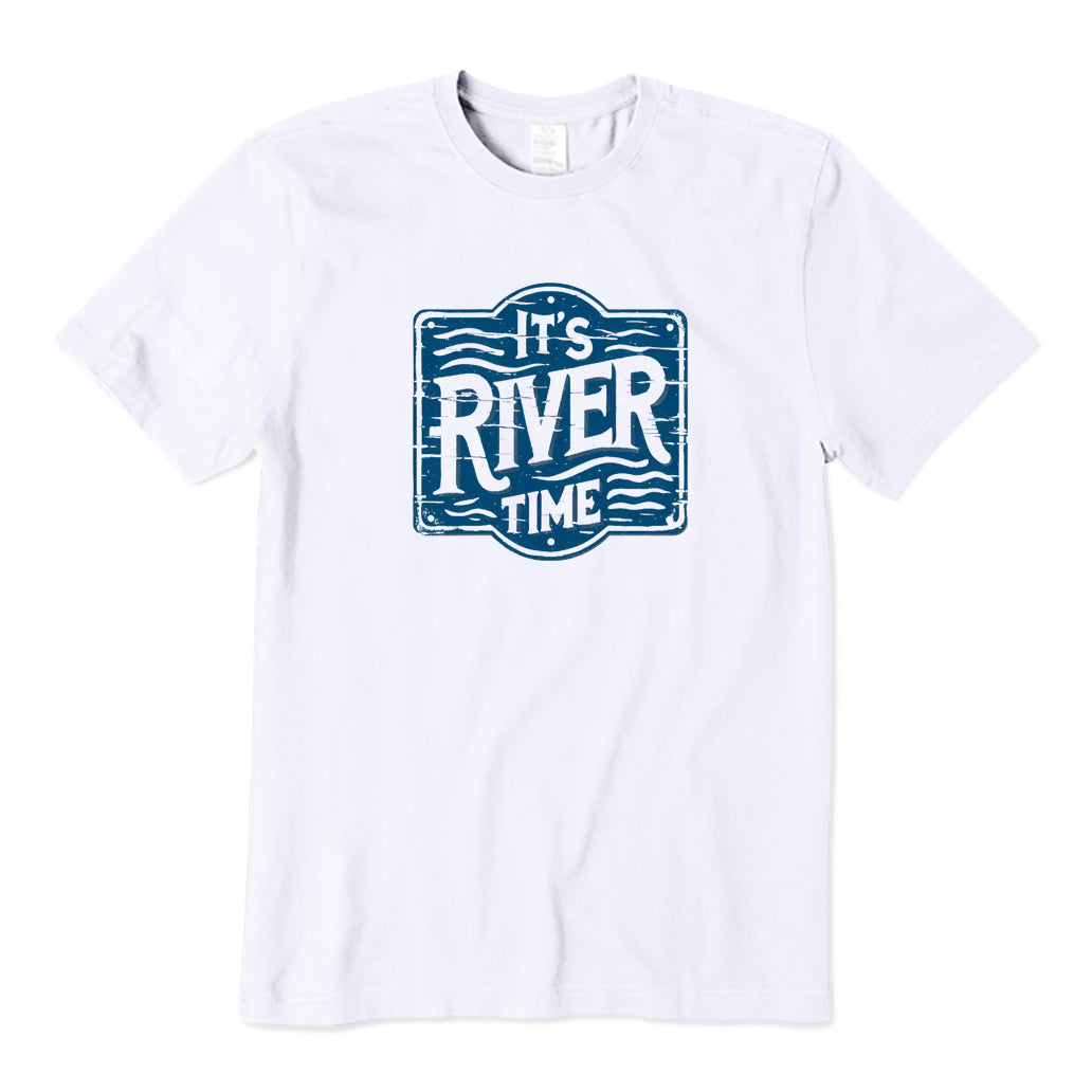 It's River Time T-Shirt
