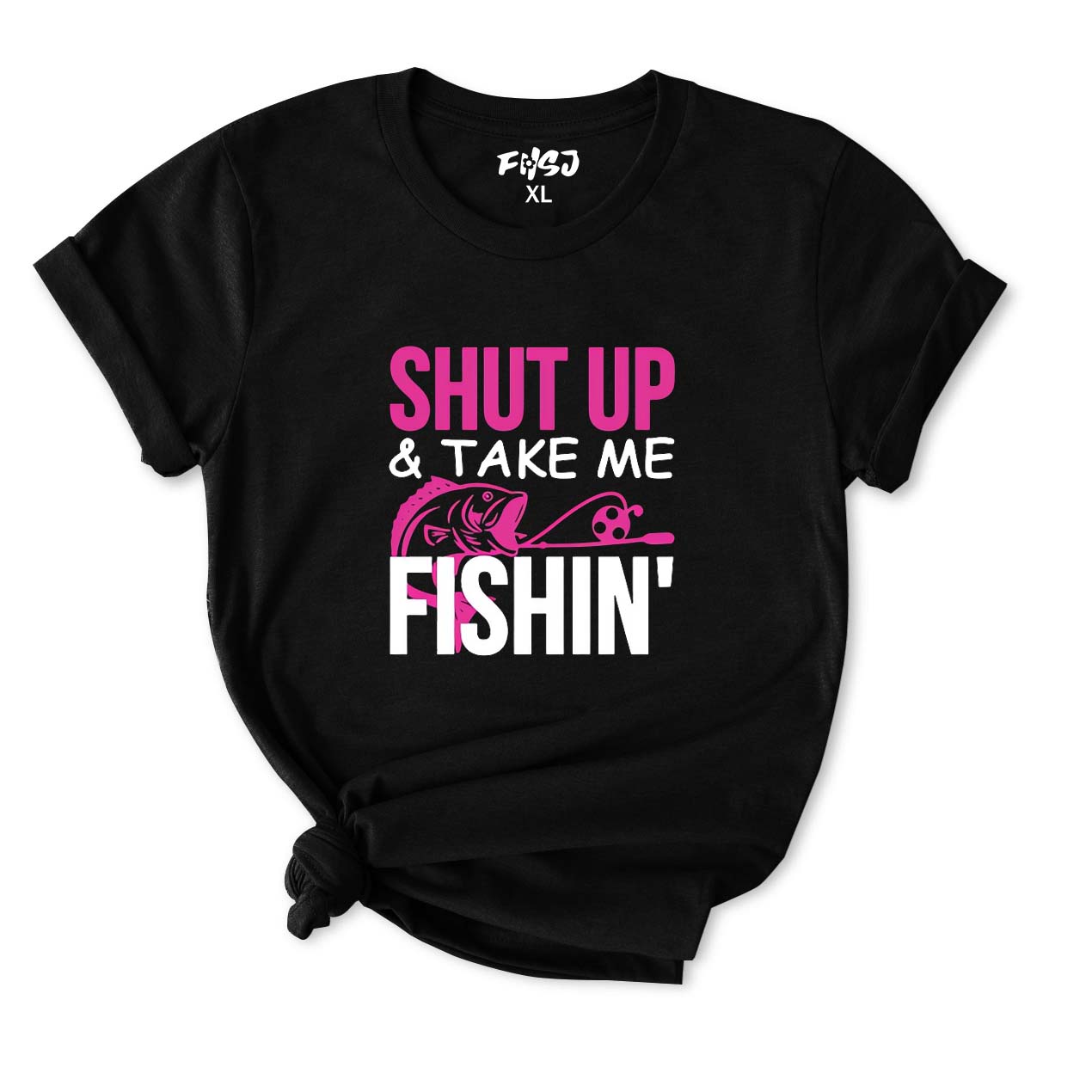 Shut Up and Take Me Fishing T-Shirt for Women