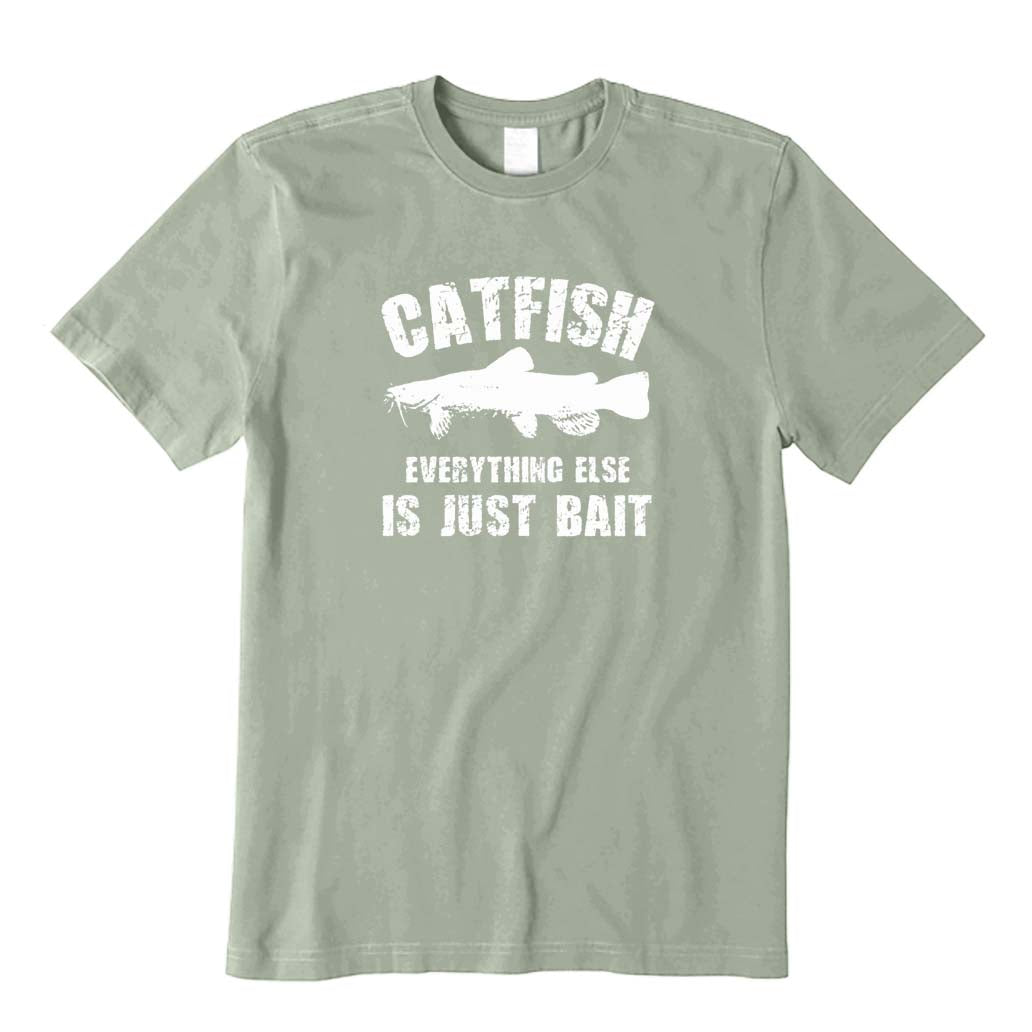 Everything Else Is Just Bait T-Shirt