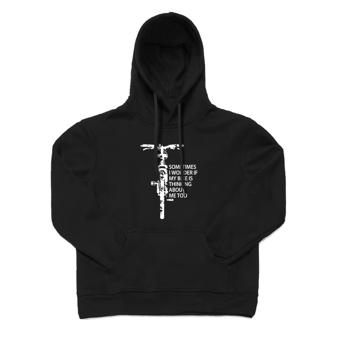 Sometimes I Wonder If My Bike Is Thinking about Me Too Hoodie
