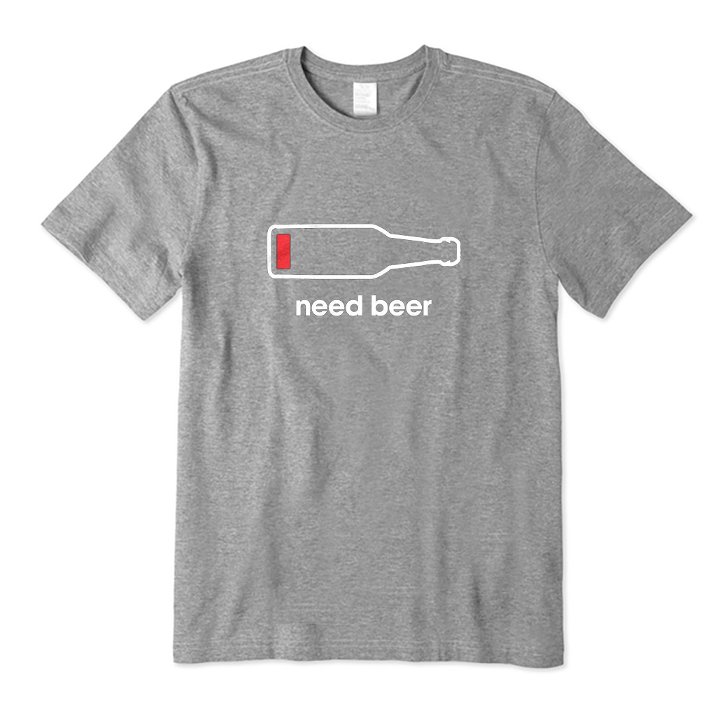 Need Beer T-Shirt
