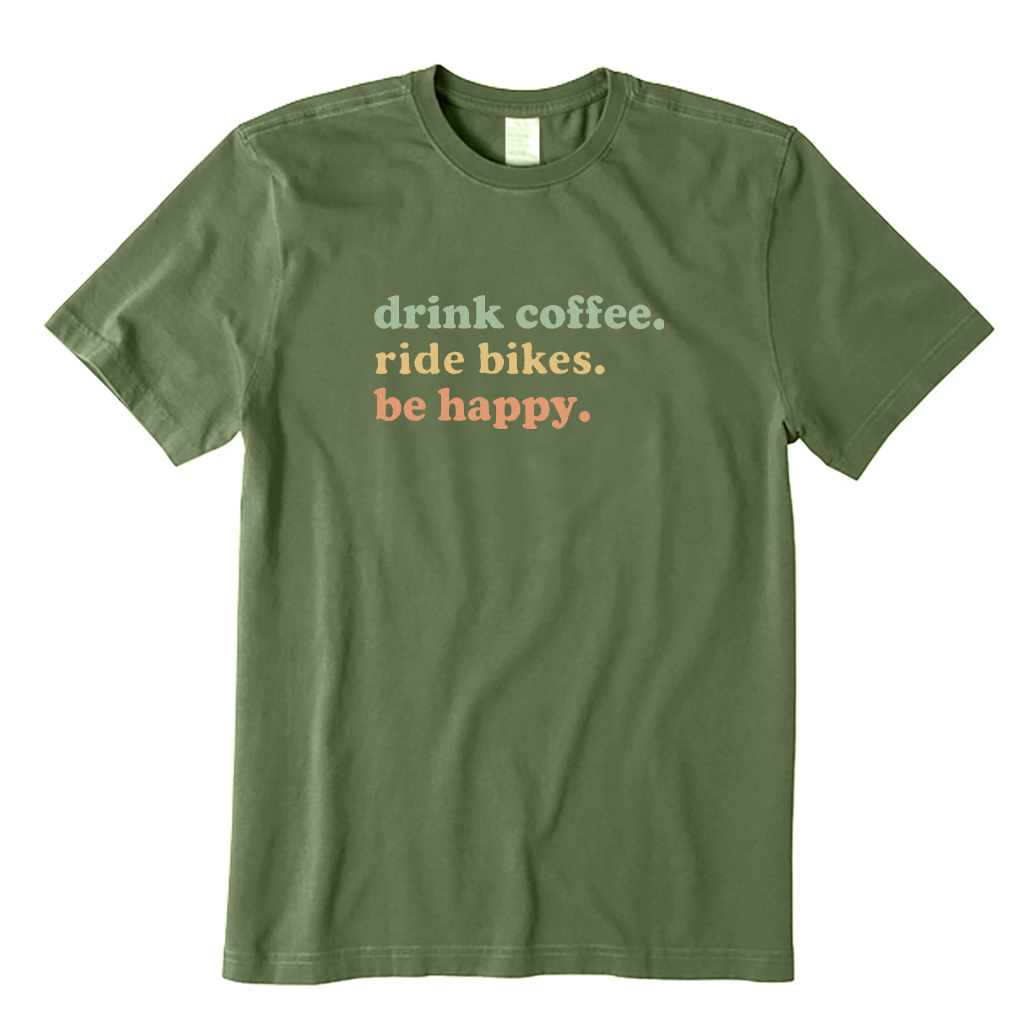 Drink Coffee Ride Bikes Be Happy T-shirt