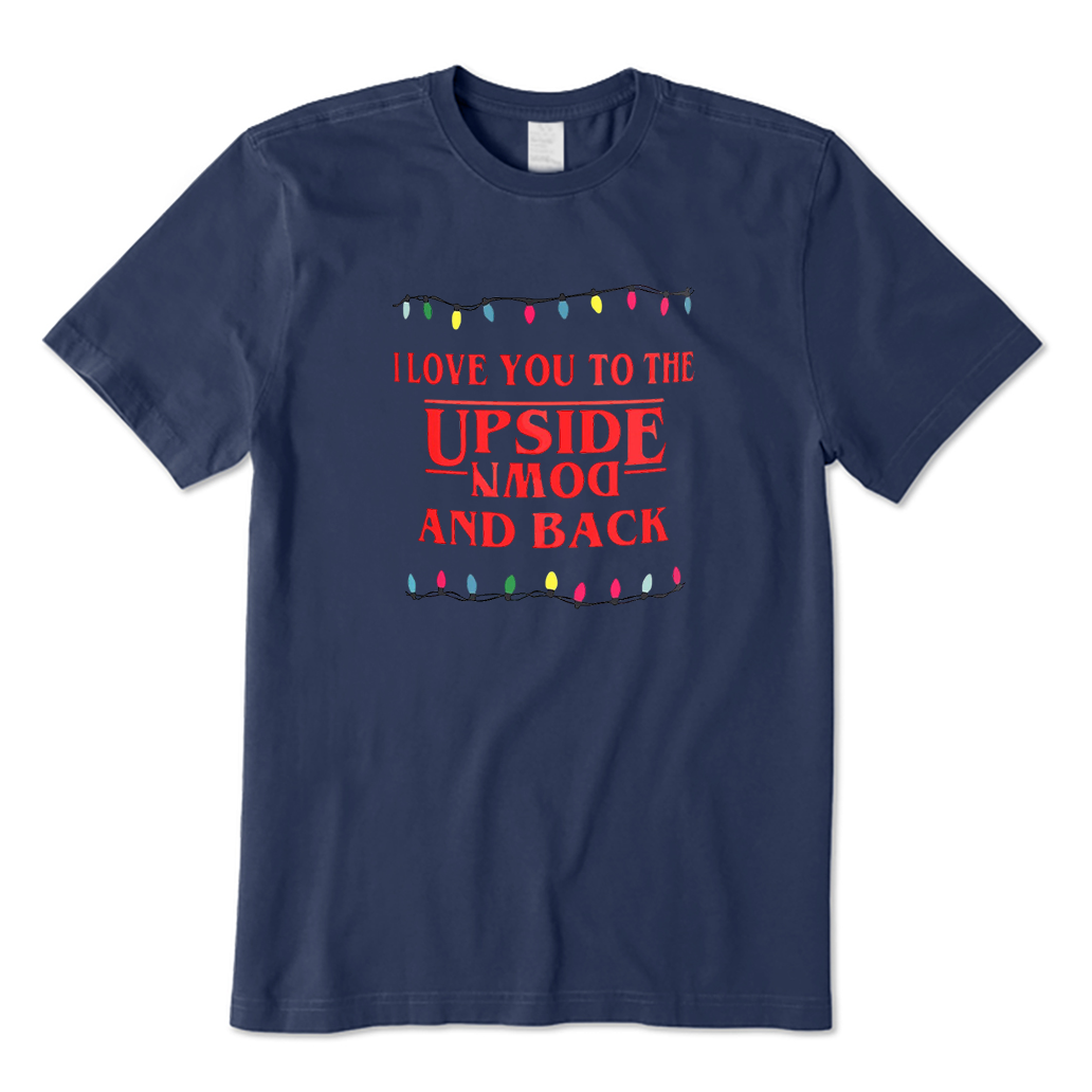 I Love You To The Upside Down Christmas T-Shirt