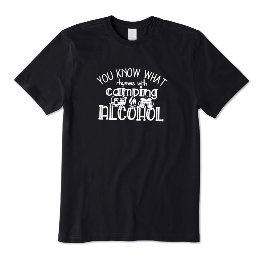 You Know What Rhymes With Camping Alcohol T-shirt