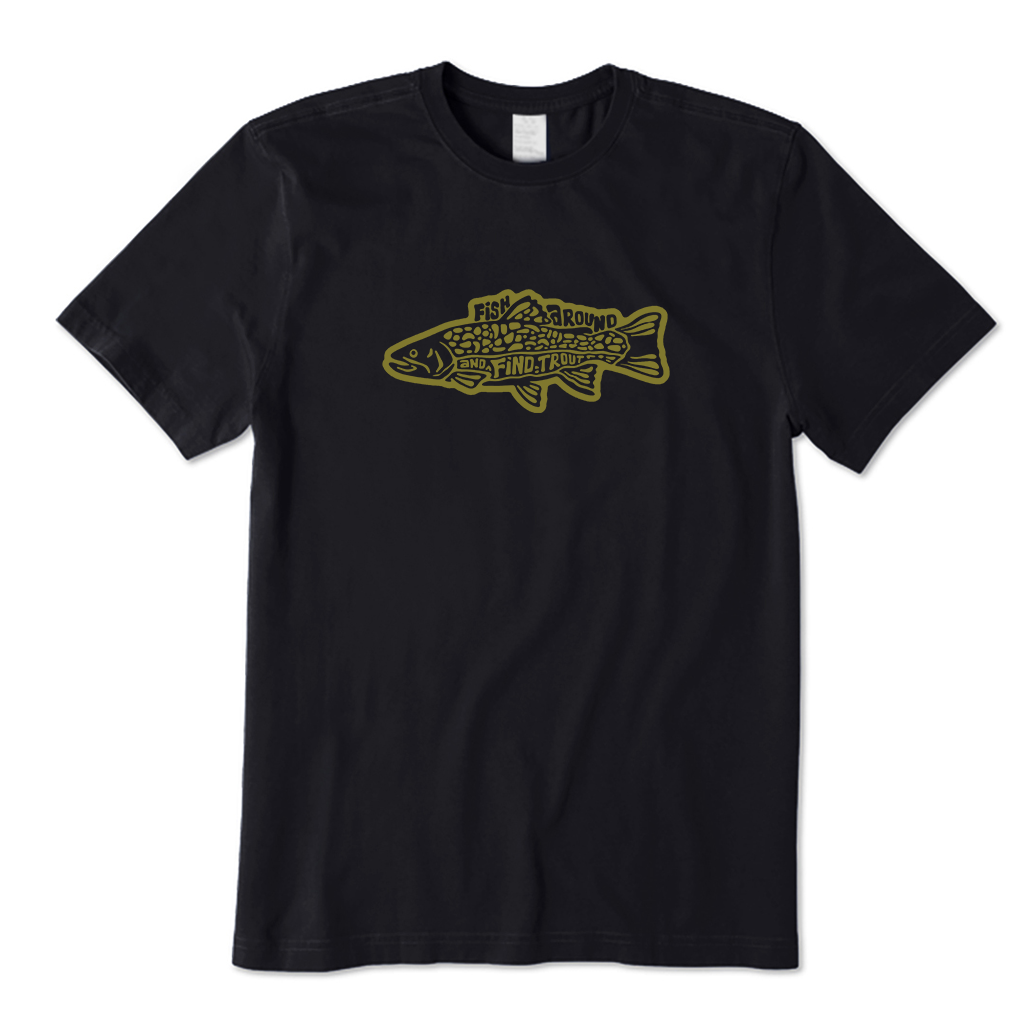 Fish Around And Find Trout T-shirt