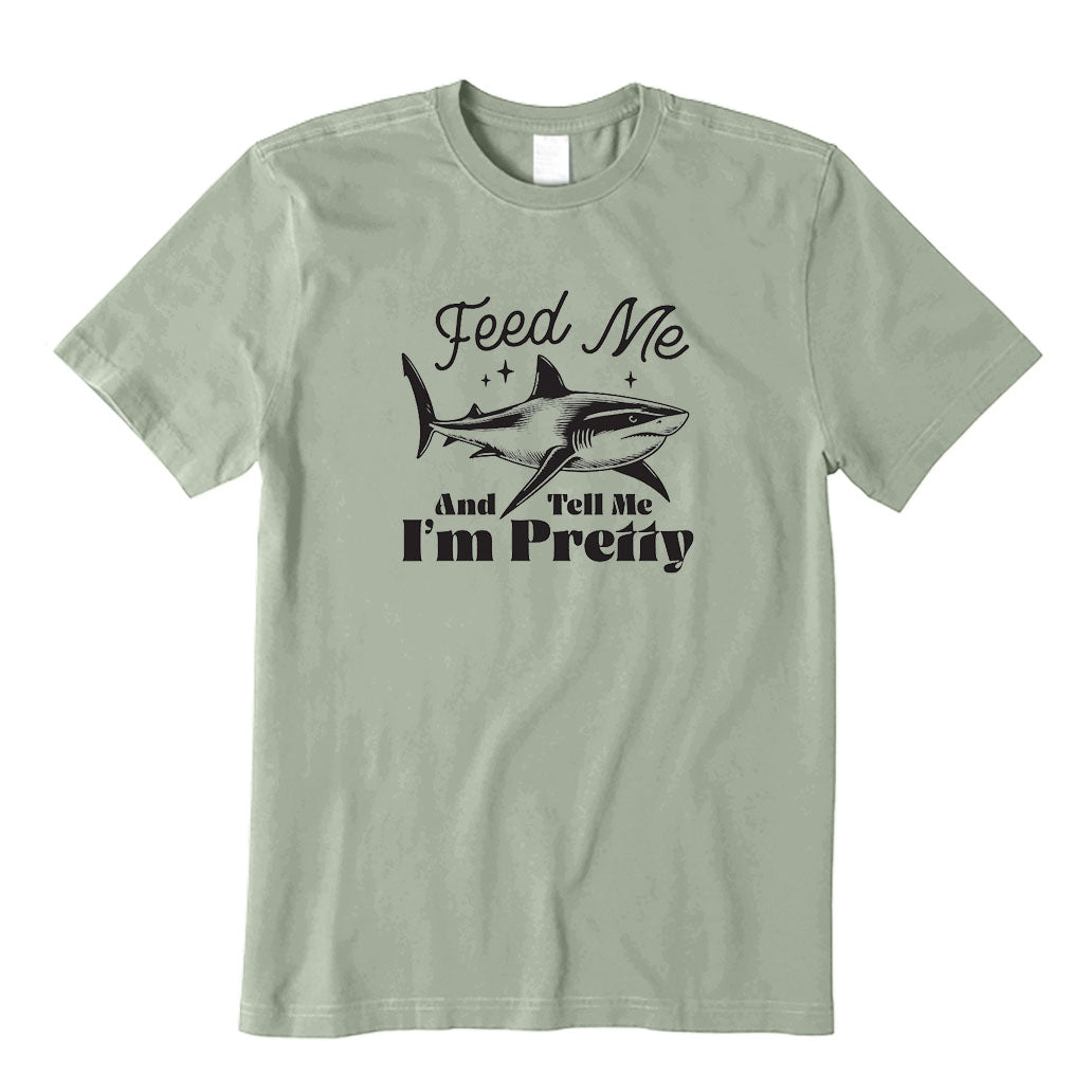 Feed Me and Tell Me I'm Pretty T-Shirt