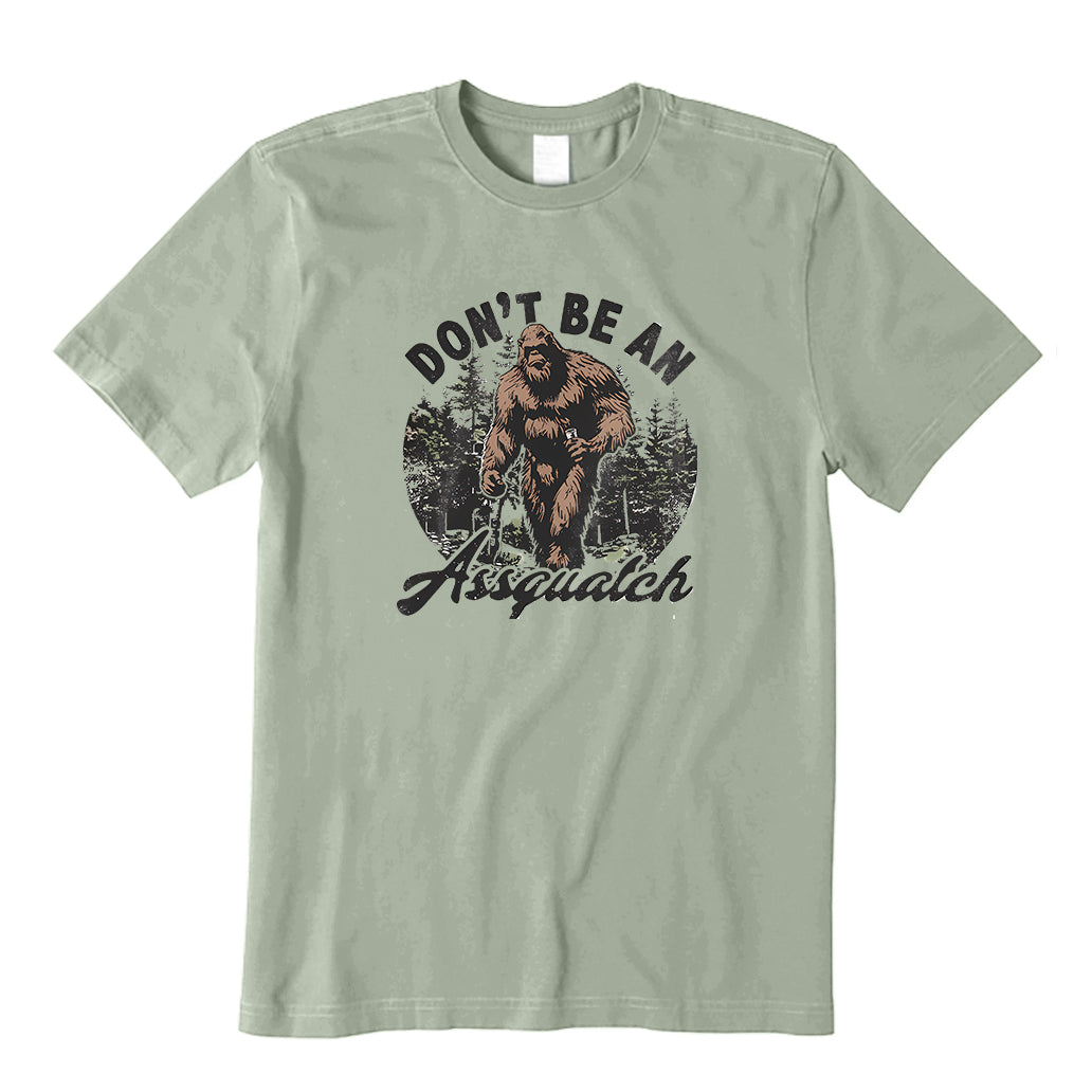Don't be an Assquatch T-Shirt