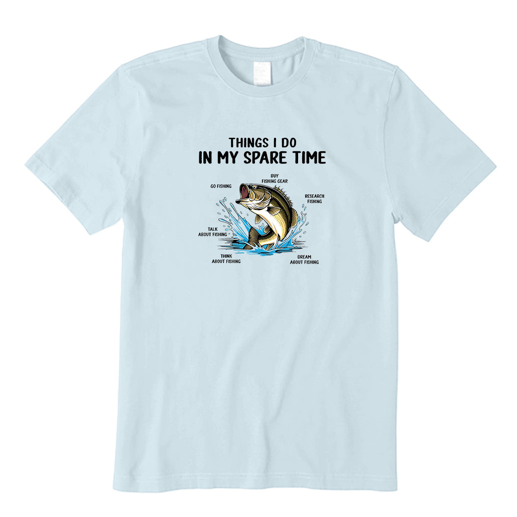 Things I Do in My Spare Time Fishing T-Shirt