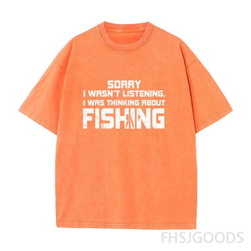 Sorry I Wasn't Listening I Was Thinking about Fishing Unisex Distressed T-Shirt