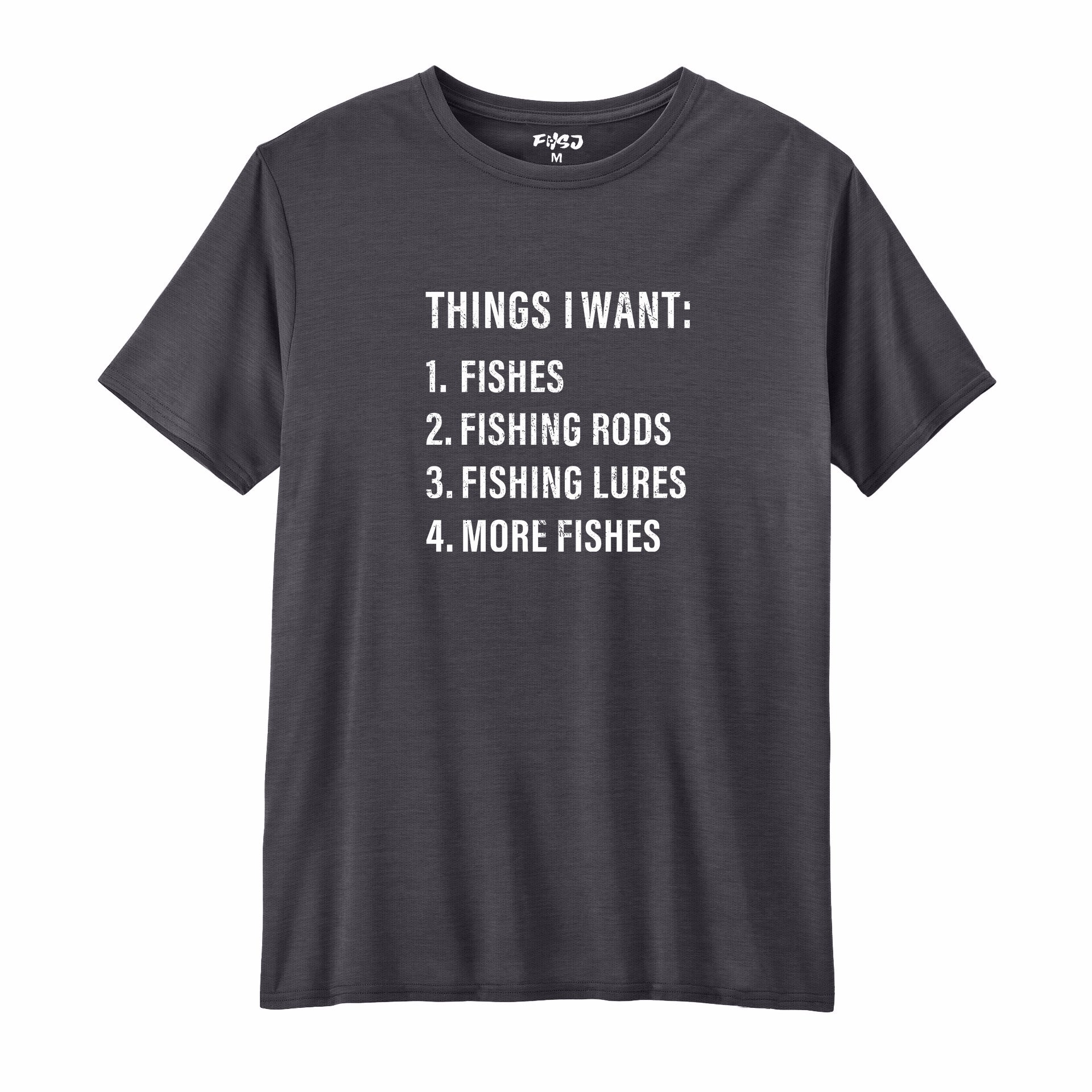 Things I Want About Fishing Performance T-SHIRT