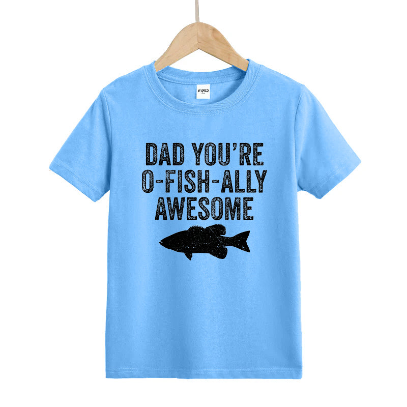 Dad You're O-Fish-Ally Awesome Kids T-Shirt