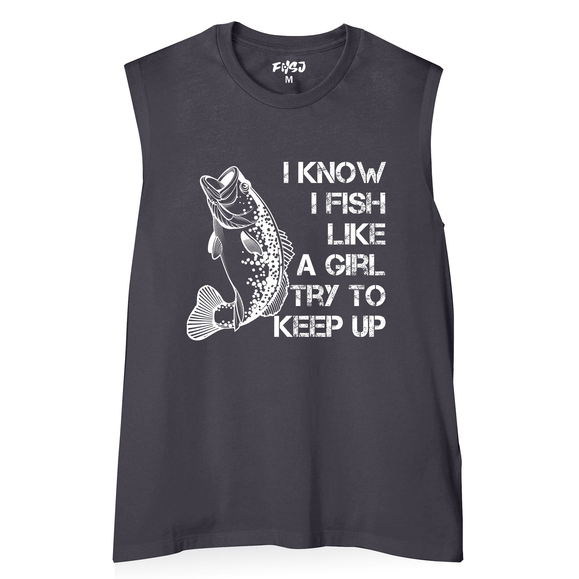 Women i know i fish like a girl try to keep up Tank Top
