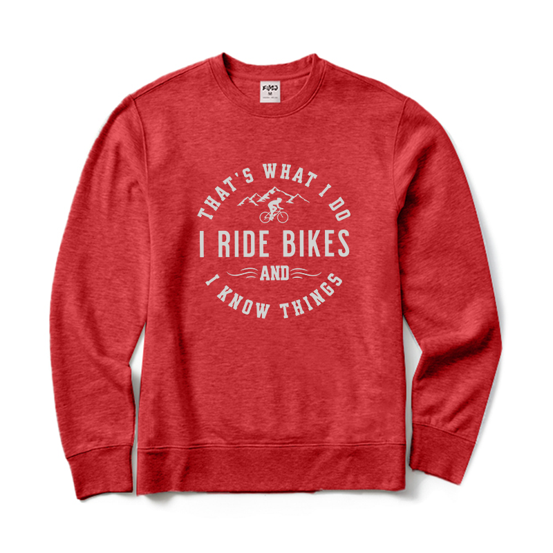 That's What I Do I Ride Bikes and Know Things Crewneck Sweatshirt