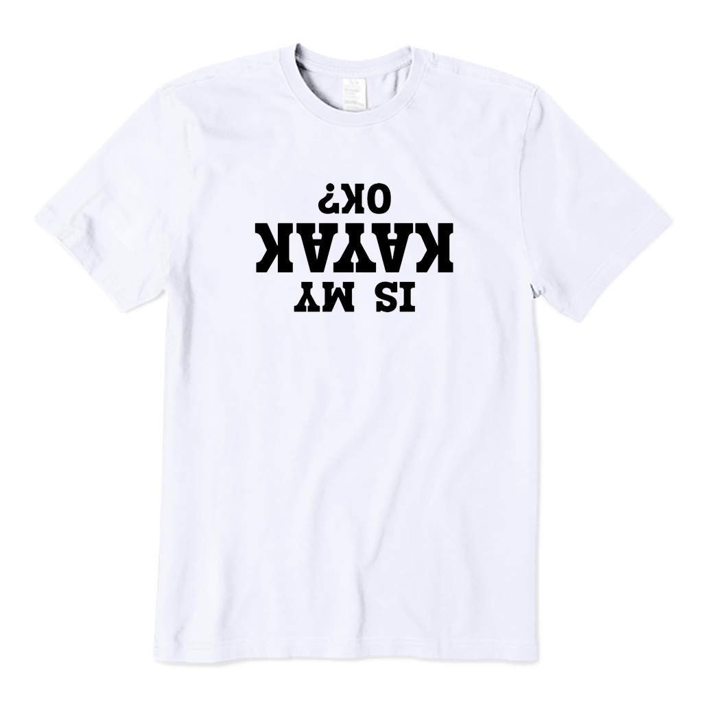Is My Kayak Ok T-Shirt