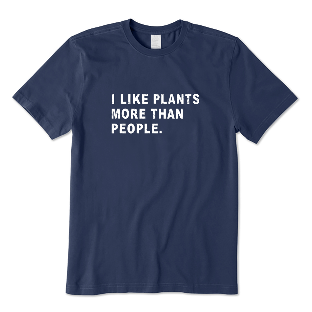 I Like Plants More Than People T-shirt