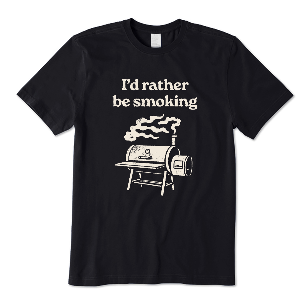 I'd Rather Be Smoking T-shirt