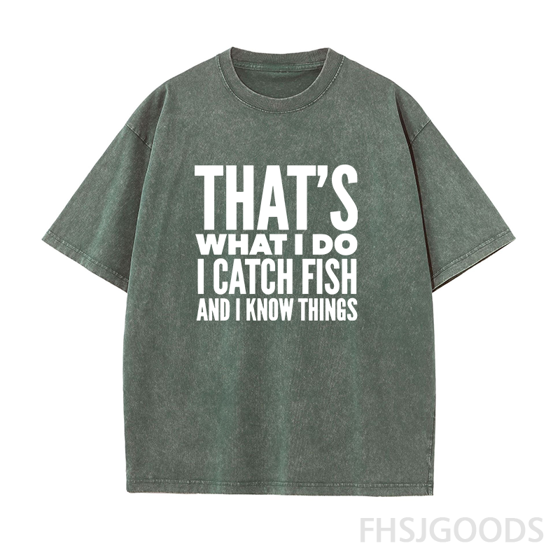 That's What I Do I Catch Fish and Know Things Unisex Distressed T-Shirt