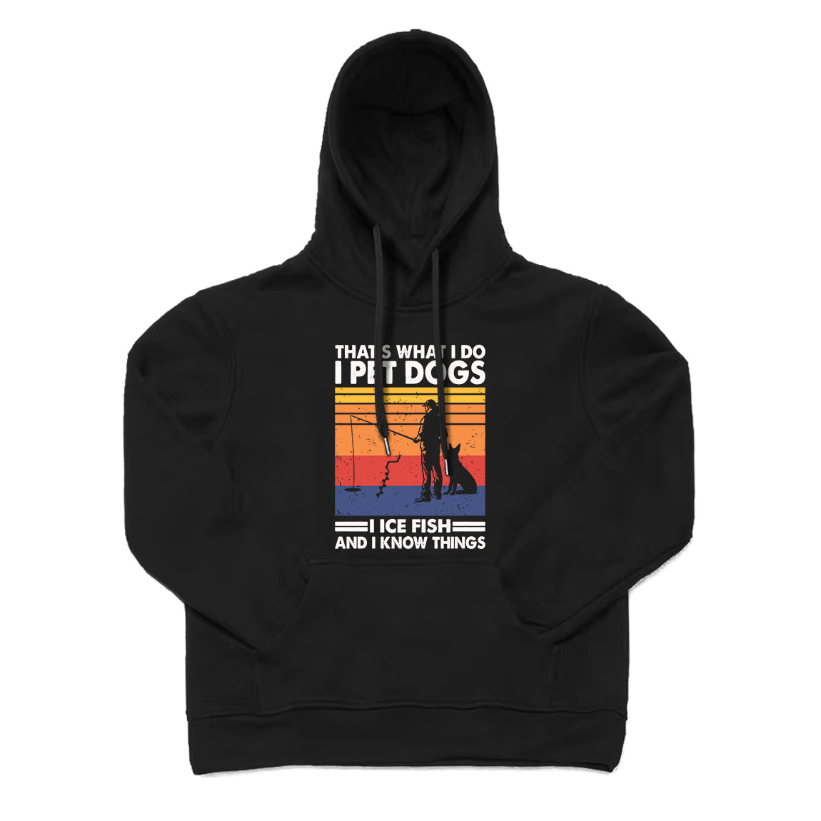I Ice Fish and I Know Things Hoodie