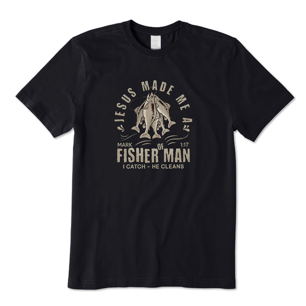 Jesus Made Me A Fisher Man T-Shirt