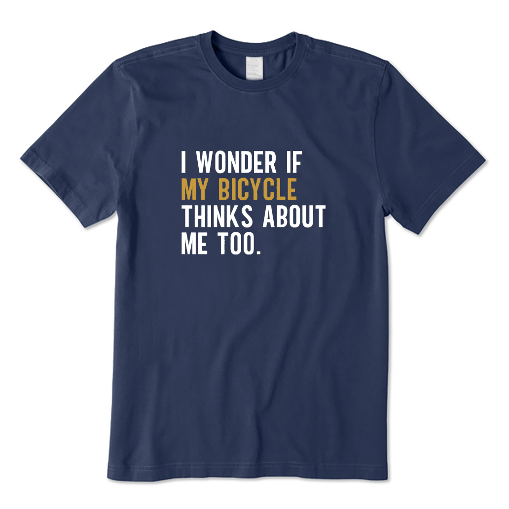 I Wonder If Bike Thinks About Me Too T-shirt