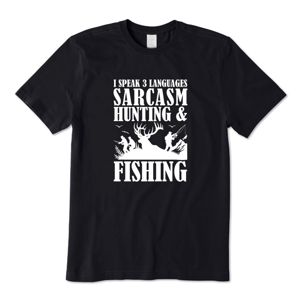 I Speak 3 Languages Sarcasm Hunting & Fishing T-Shirt