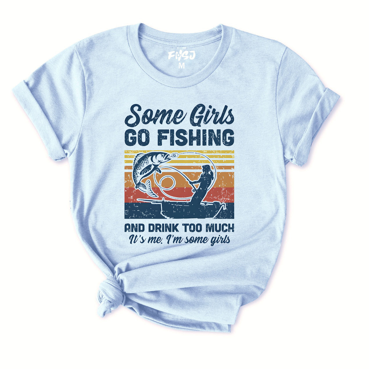 Some Girls Go Fishing T-Shirt for Women