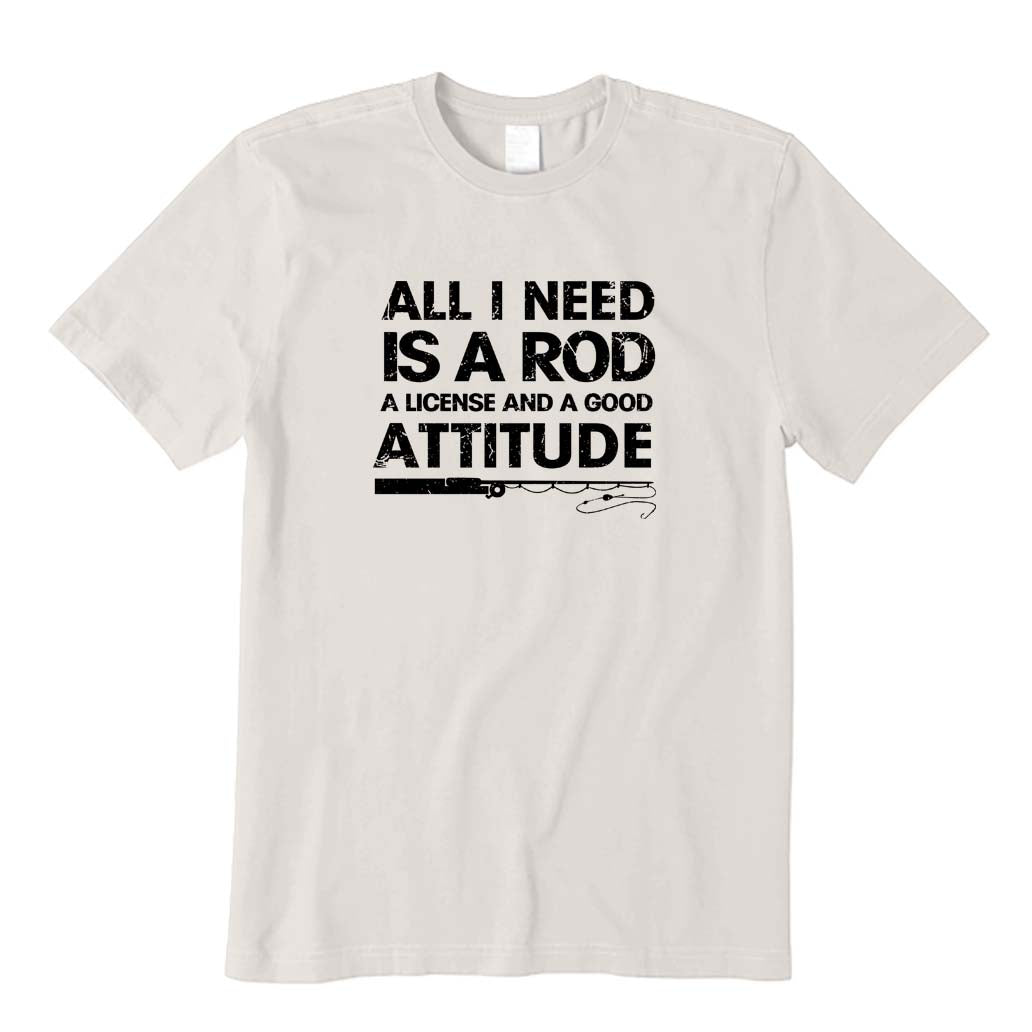 All I Need Is A Rod T-Shirt