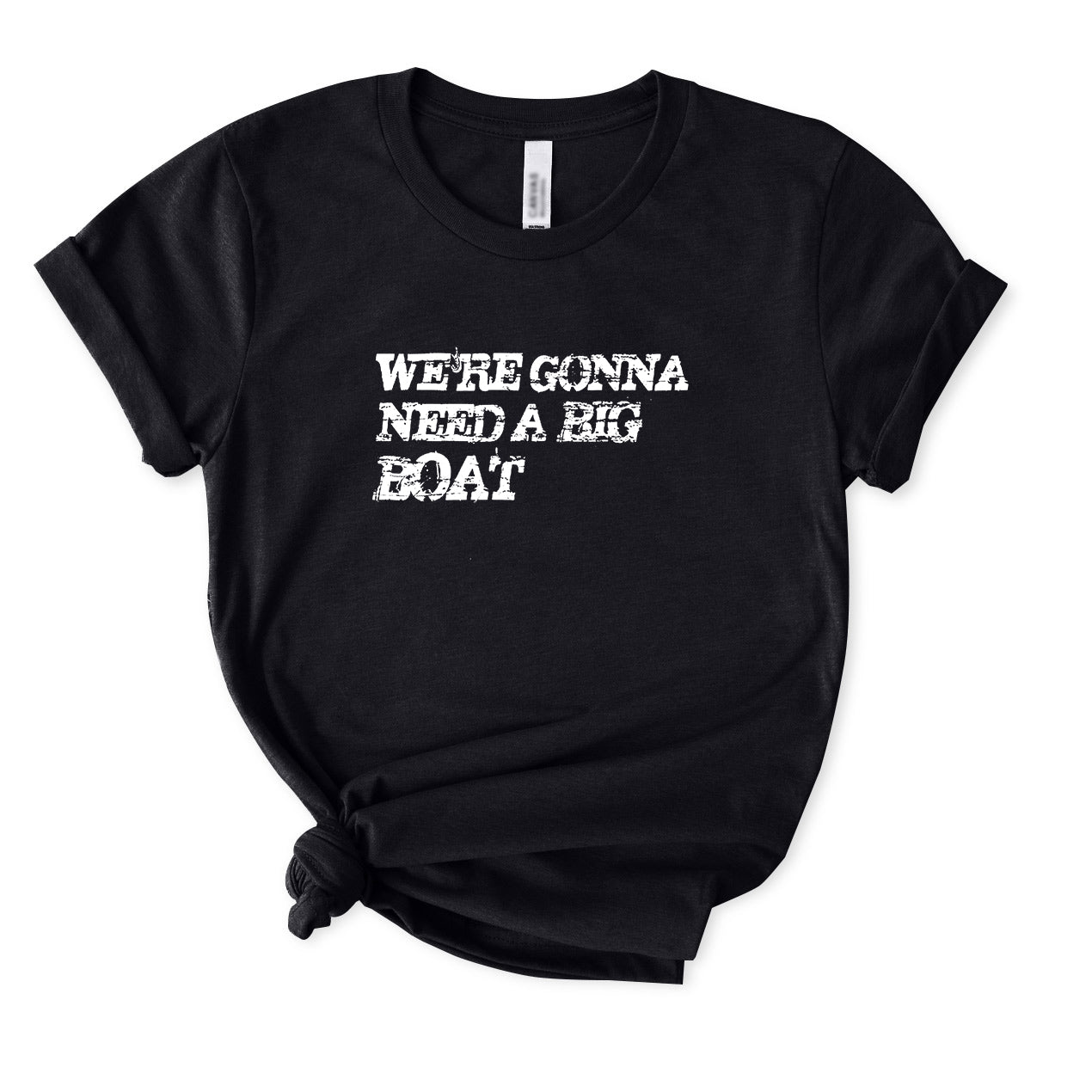 We're Gonna Need A Big Boat T-Shirt for women