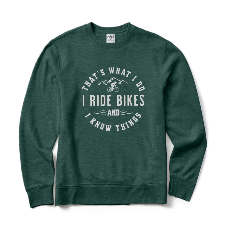 That's What I Do I Ride Bikes and Know Things Crewneck Sweatshirt