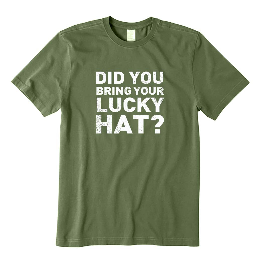 Did You Bring Your Lucky Hat? T-Shirt