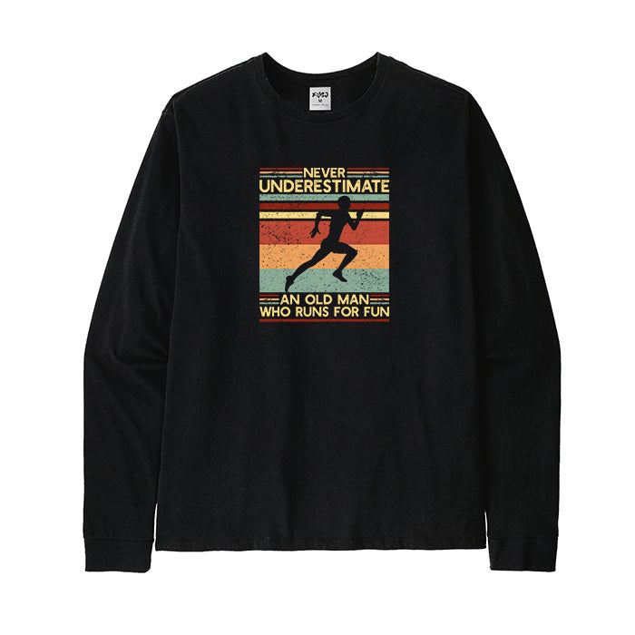 Never Underestimate An Old Man Who Runs for Fun Long Sleeve T-Shirt