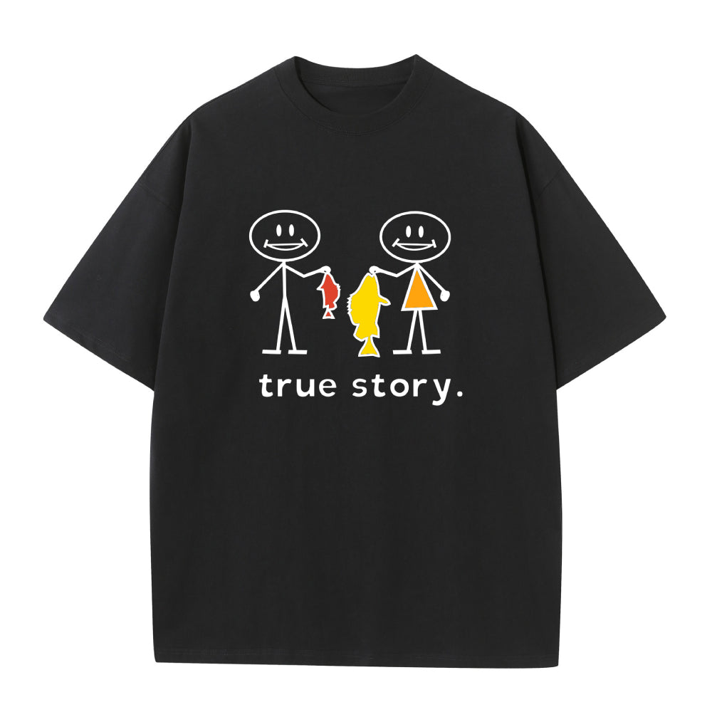 True Story Fishing Unisex T-Shirt