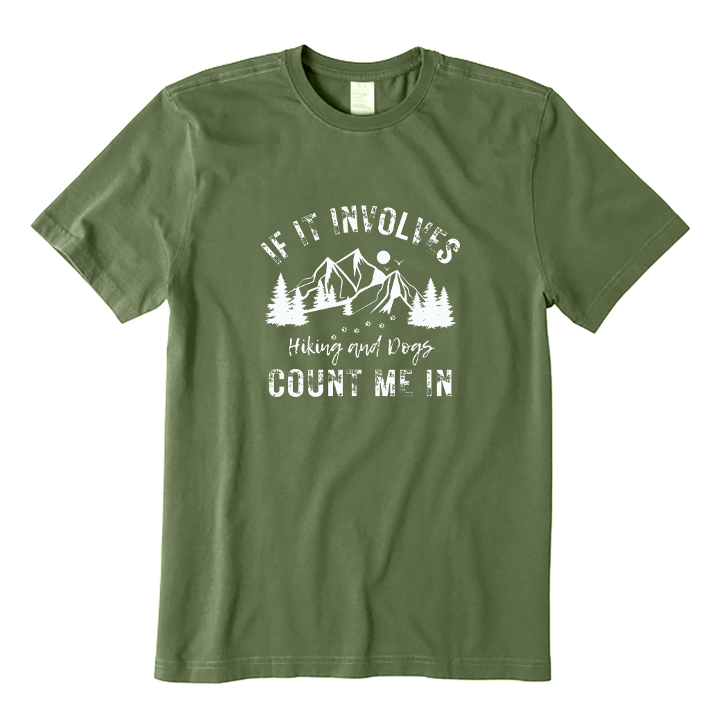 If It Involves Hiking and Dogs Count Me in T-shirt