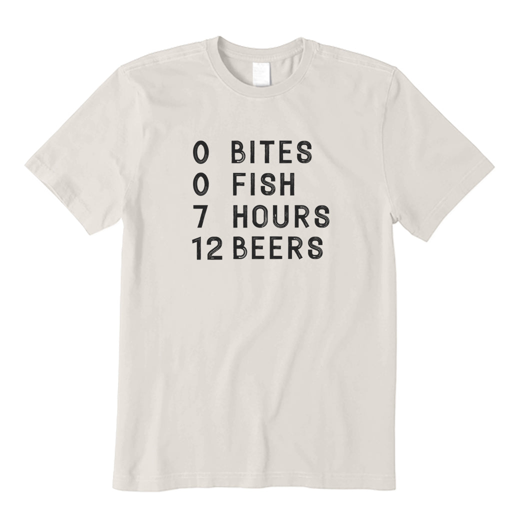 0 bites 0 7 hours 12 beers fish T-Shirt