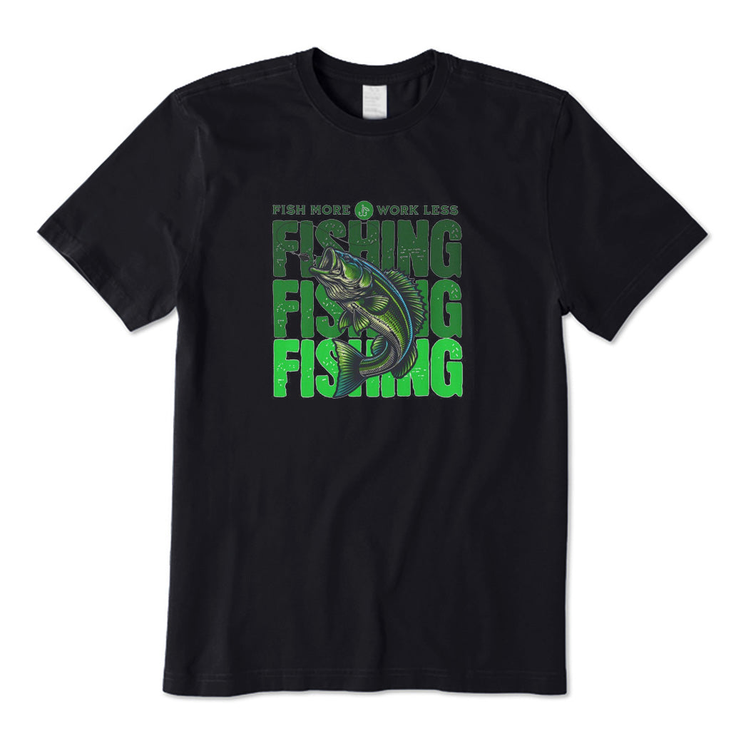 Fish More Wrok Less T-Shirt