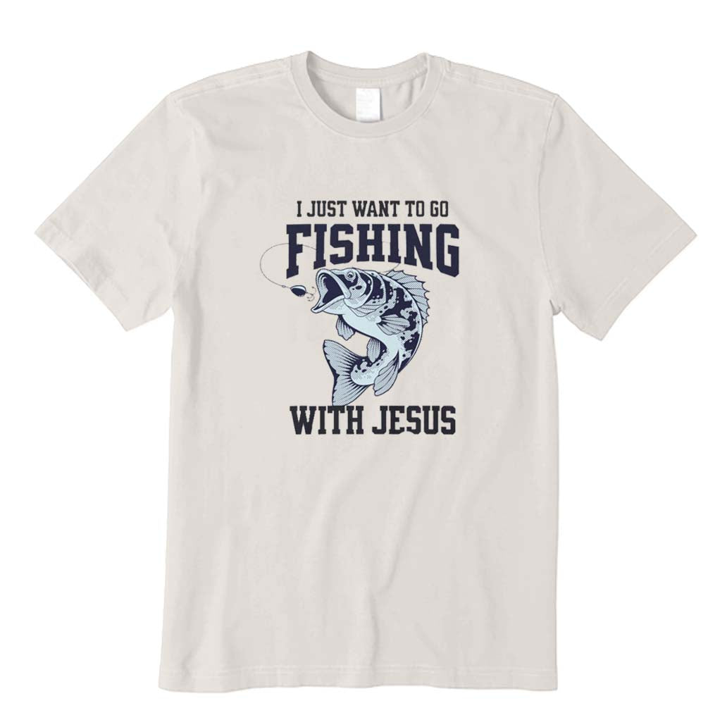 I Just Want To Go Fishing with Jesus T-Shirt