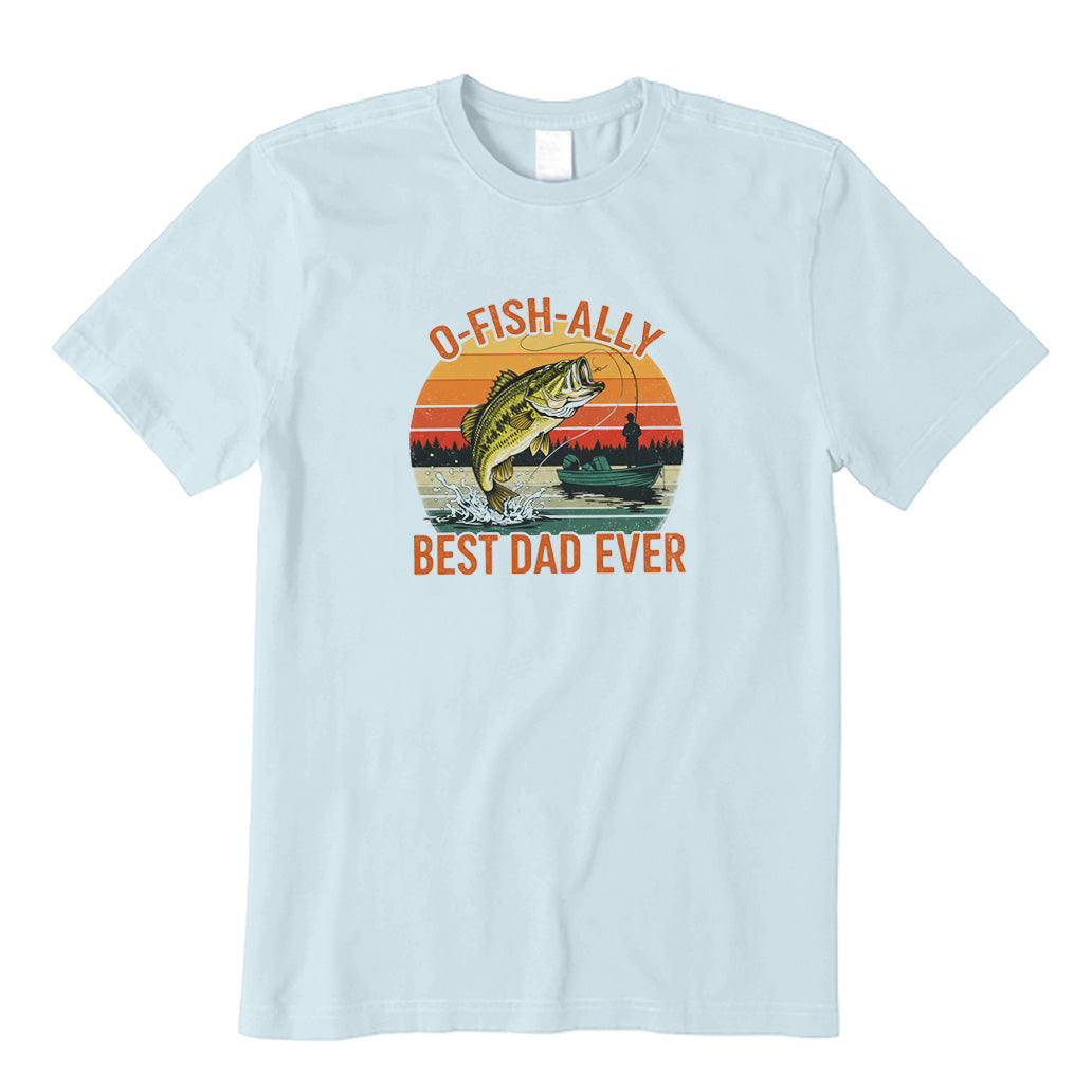 O-fish-ally Best Dad Ever T-Shirt