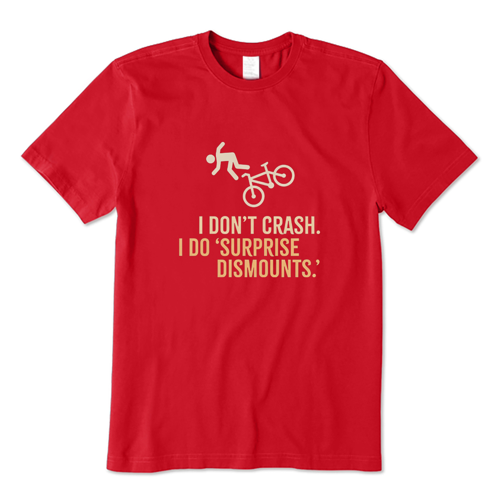 I Don't Crash I Do 'Surprise Dismounts' Funny Cycling T-shirt