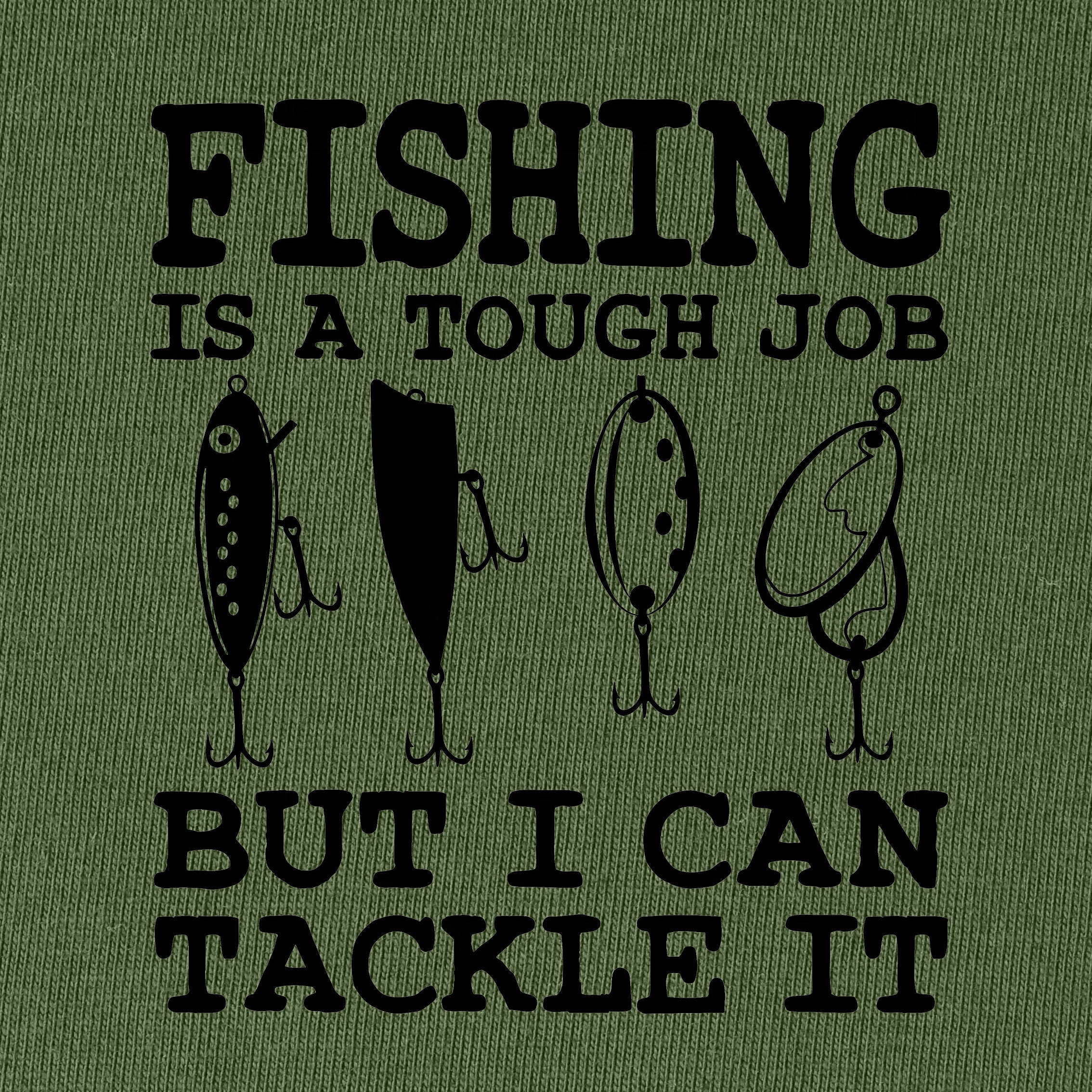 Fishing is a tough job T-Shirt