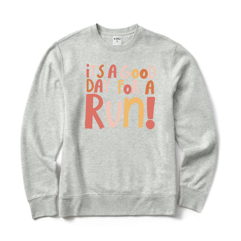 Good Day for A Run Sweatshirt