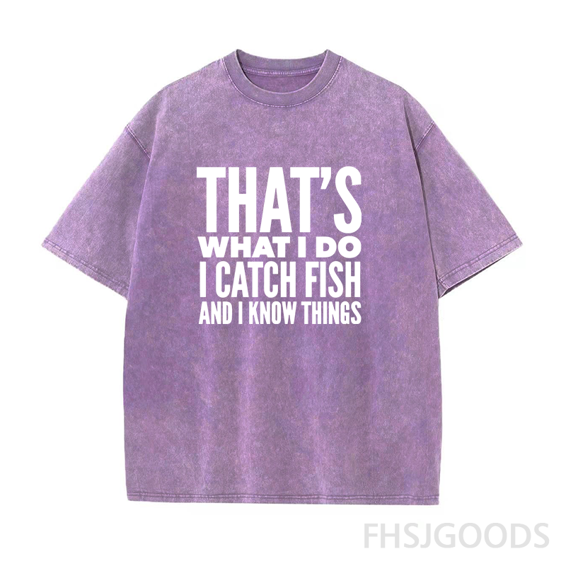 That's What I Do I Catch Fish and Know Things Unisex Distressed T-Shirt