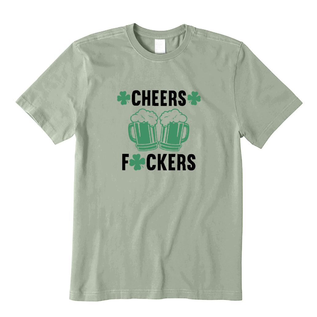 Cheers Fuckers T-Shirt