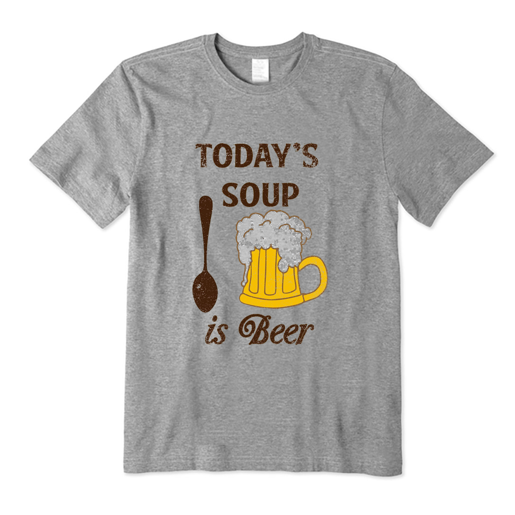 Today's Soup Is Beer T-Shirt