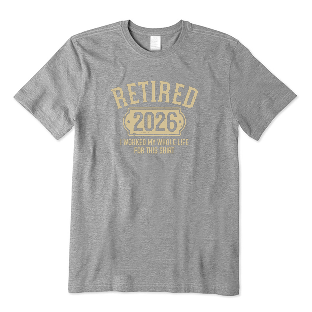 I Worked My Whole Life for This Shirt Retired T-shirt