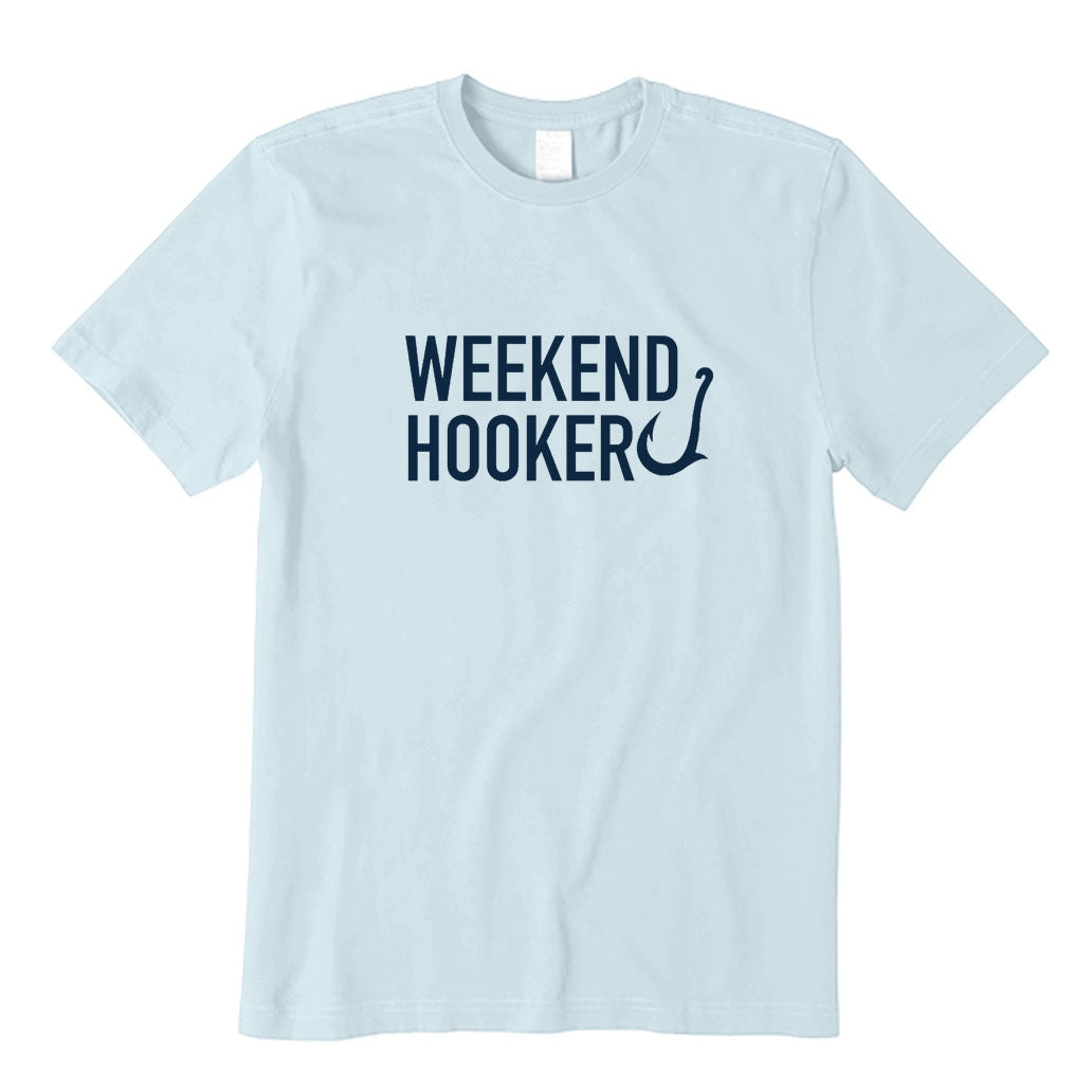 Weekend Hooker T-Shirt