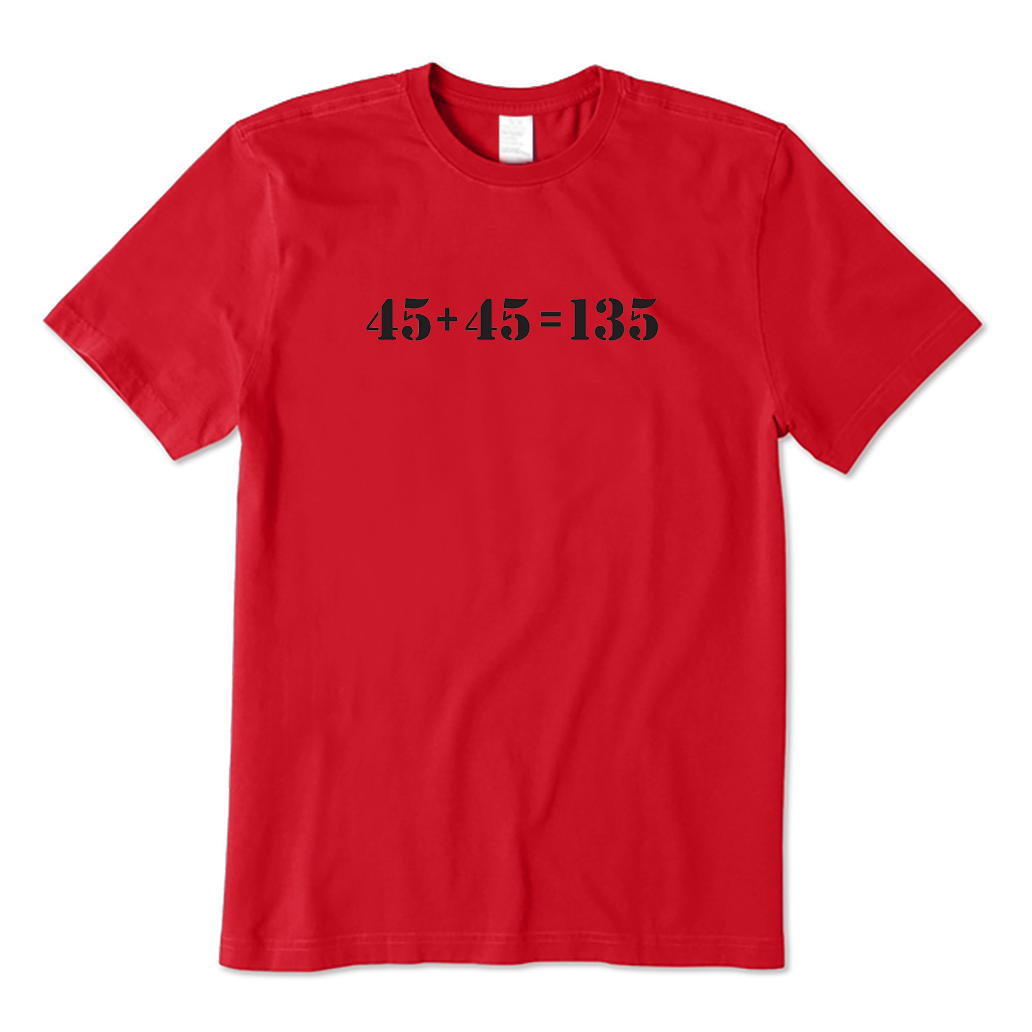 Gym Math 45 + 45 = 135 T-shirt