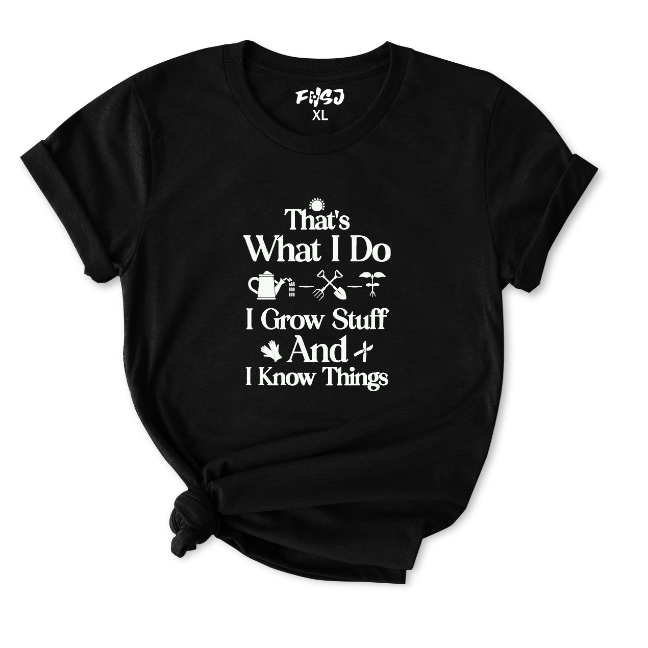 That's What I Do I Grow Stuff And I Know Things T-Shirt for Women