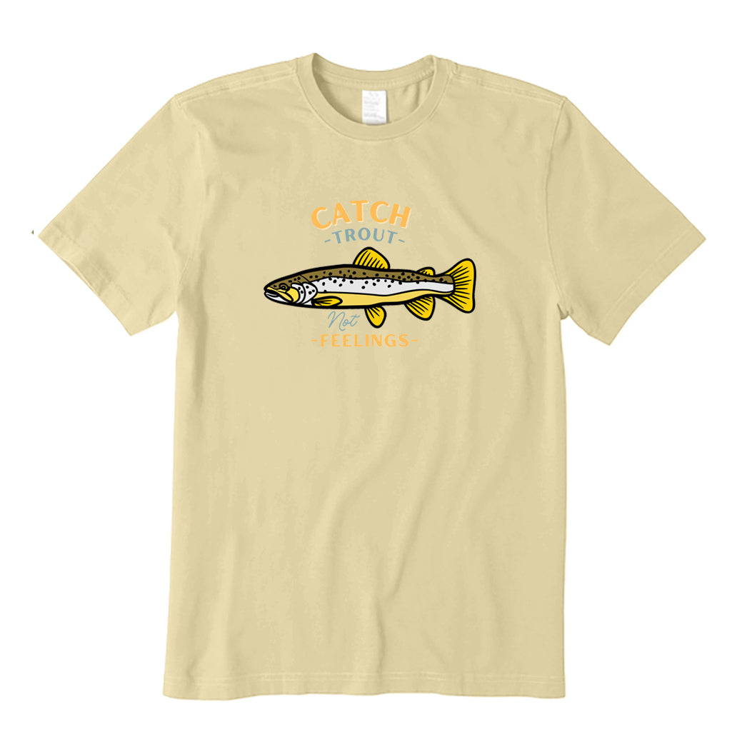 Catch Trout Not Feelings T-Shirt