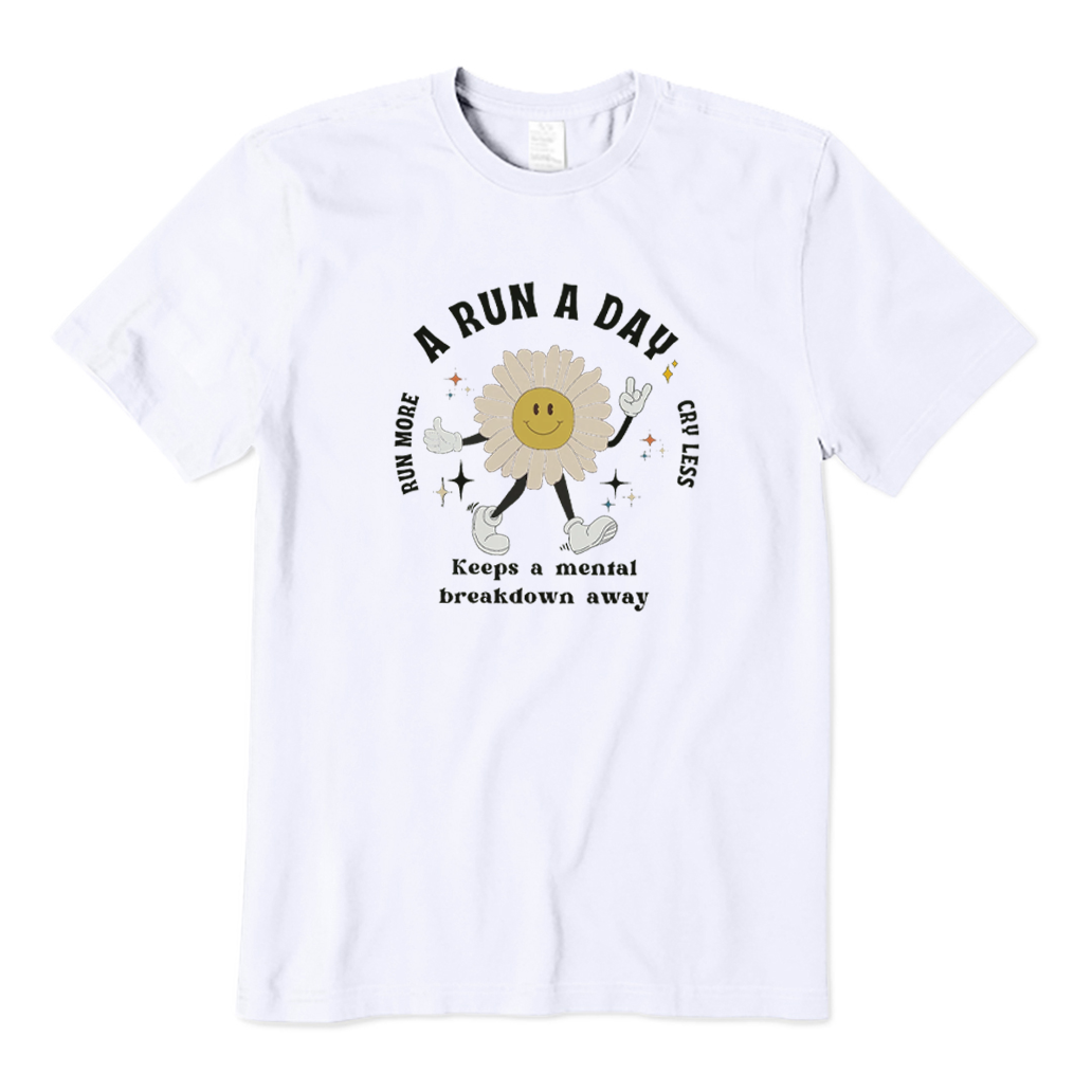 A Run A Day Keeps Mental Breakdown Away T-shirt